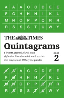 The Times Puzzle Books  The Times Quintagrams Book 2: 500 mini word puzzles (The Times Puzzle Books) - The Times Mind Games (Paperback) 03-09-2020 