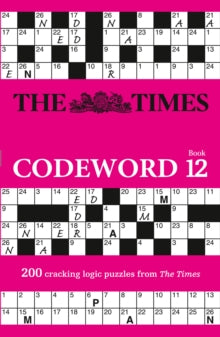 The Times Puzzle Books  The Times Codeword 12: 200 cracking logic puzzles (The Times Puzzle Books) - The Times Mind Games (Paperback) 13-05-2021 