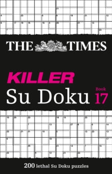 The Times Su Doku  The Times Killer Su Doku Book 17: 200 lethal Su Doku puzzles (The Times Su Doku) - The Times Mind Games (Paperback) 13-05-2021 