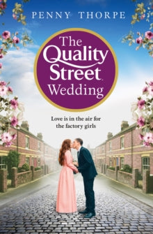Quality Street Book 3 The Quality Street Wedding (Quality Street, Book 3) - Penny Thorpe (Paperback) 09-06-2022 