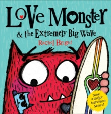 Love Monster and the Extremely Big Wave - Rachel Bright (Paperback) 04-02-2021 