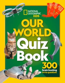 National Geographic Kids  Our World Quiz Book: 300 brain busting trivia questions (National Geographic Kids) - National Geographic Kids (Paperback) 15-04-2021 