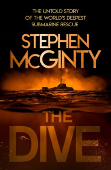 The Dive: The untold story of the world's deepest submarine rescue - Stephen McGinty (Paperback) 12-05-2022 