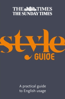 The Times Style Guide: A practical guide to English usage - Ian Brunskill; Times Books (Paperback) 12-05-2022 