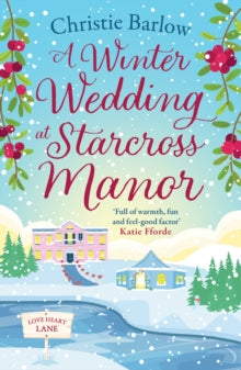 Love Heart Lane Book 12 A Winter Wedding at Starcross Manor (Love Heart Lane, Book 12) - Christie Barlow (Paperback) 28-09-2023 