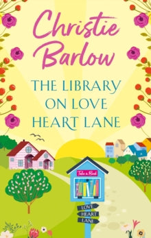 Love Heart Lane Book 13 The Library on Love Heart Lane (Love Heart Lane, Book 13) - Christie Barlow (Paperback) 04-01-2024 