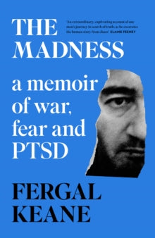 The Madness: A Memoir of War, Fear and PTSD - Fergal Keane (Hardback) 10-11-2022 