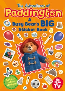 Paddington TV  The Adventures of Paddington: A Busy Bear's Big Sticker Book (Paddington TV) - 0 (Paperback) 10-06-2021 
