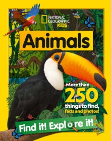 National Geographic Kids  Animals Find it! Explore it!: More than 250 things to find, facts and photos! (National Geographic Kids) - National Geographic Kids (Paperback) 15-04-2021 