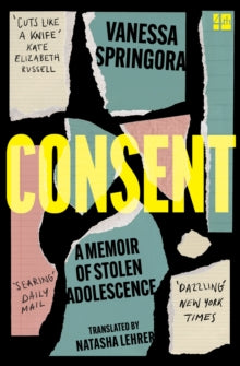 Consent: A Memoir of Stolen Adolescence - Vanessa Springora (Paperback) 17-02-2022 