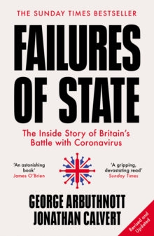 Failures of State: The Inside Story of Britain's Battle with Coronavirus - Jonathan Calvert; George Arbuthnott (Paperback) 17-03-2022 