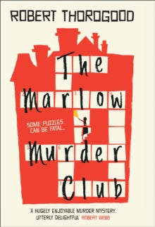 The Marlow Murder Club Mysteries Book 1 The Marlow Murder Club (The Marlow Murder Club Mysteries, Book 1) - Robert Thorogood (Paperback) 08-07-2021 