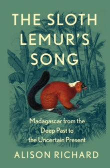 The Sloth Lemur's Song - Alison Richard (Hardback) 31-03-2022 
