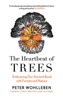 The Heartbeat of Trees - Peter Wohlleben (Paperback) 31-03-2022 