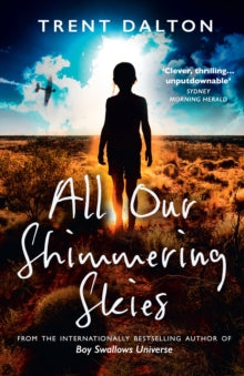 All Our Shimmering Skies - Trent Dalton (Paperback) 03-02-2022 