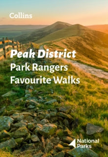 Peak District Park Rangers Favourite Walks: 20 of the best routes chosen and written by National park rangers - National Parks UK (Paperback) 31-03-2022 