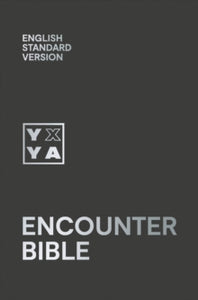 Holy Bible: English Standard Version (ESV) Encounter Bible - Collins Anglicised ESV Bibles; Dan Watson (Hardback) 19-08-2021 