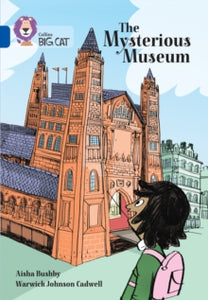 Collins Big Cat  The Mysterious Museum: Band 16/Sapphire (Collins Big Cat) - Aisha Bushby; Warwick Johnson Cadwell; Collins Big Cat (Paperback) 10-01-2022 
