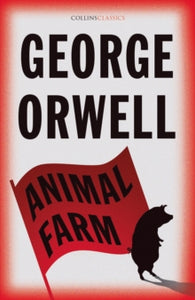 Collins Classics  Animal Farm (Collins Classics) - George Orwell (Paperback) 07-01-2021 