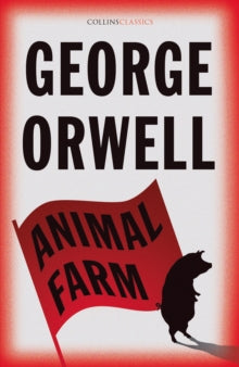 Collins Classics  Animal Farm (Collins Classics) - George Orwell (Paperback) 07-01-2021 