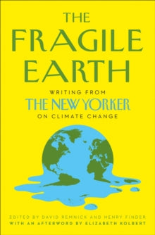 The Fragile Earth: Writing from the New Yorker on Climate Change - David Remnick; Henry Finder (Hardback) 04-03-2021 