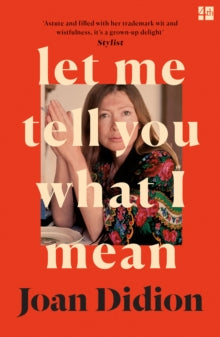 Let Me Tell You What I Mean - Joan Didion (Paperback) 20-01-2022 
