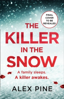 DI James Walker series Book 2 The Killer in the Snow (DI James Walker series, Book 2) - Alex Pine (Paperback) 11-11-2021 