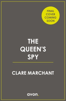 The Queen's Spy - Clare Marchant (Paperback) 08-07-2021 
