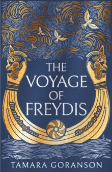 The Vinland Viking Saga Book 1 The Voyage of Freydis (The Vinland Viking Saga, Book 1) - Tamara Goranson (Paperback) 22-07-2021 