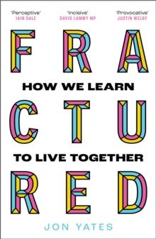 Fractured: Why our societies are coming apart and how we put them back together again - Jon Yates (Paperback) 26-05-2022 