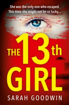 The Thirteenth Girl - Sarah Goodwin (Paperback) 23-06-2022 