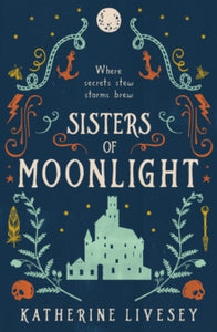 Sisters of Shadow Book 2 Sisters of Moonlight (Sisters of Shadow, Book 2) - Katherine Livesey (Paperback) 14-04-2022 
