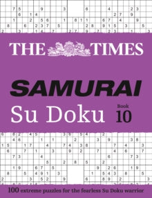 The Times Su Doku  The Times Samurai Su Doku 10: 100 extreme puzzles for the fearless Su Doku warrior (The Times Su Doku) - The Times Mind Games (Paperback) 02-09-2021 