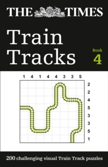 The Times Puzzle Books  The Times Train Tracks Book 4: 200 challenging visual logic puzzles (The Times Puzzle Books) - The Times Mind Games (Paperback) 02-09-2021 