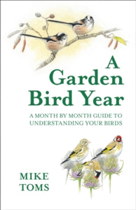 A Garden Bird Year - Mike Toms (Hardback) 08-07-2021 