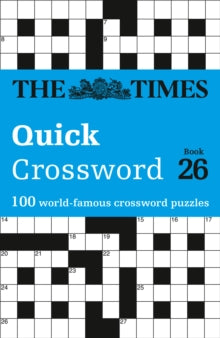 The Times Crosswords  The Times Quick Crossword Book 26: 100 General Knowledge Puzzles from The Times 2 (The Times Crosswords) - The Times Mind Games; John Grimshaw; Times2 (Paperback) 06-01-2022 