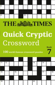 The Times Crosswords  The Times Quick Cryptic Crossword Book 7: 100 world-famous crossword puzzles (The Times Crosswords) - The Times Mind Games; Richard Rogan; Times2 (Paperback) 06-01-2022 