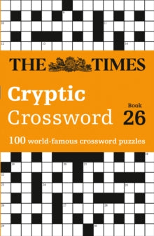 The Times Crosswords  The Times Cryptic Crossword Book 26: 100 world-famous crossword puzzles (The Times Crosswords) - The Times Mind Games; Richard Rogan (Paperback) 12-05-2022 
