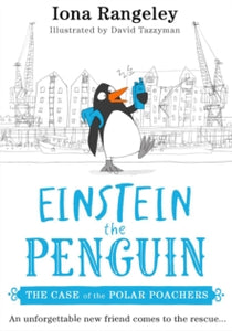 Einstein the Penguin Book 3 The Case of the Polar Poachers (Einstein the Penguin, Book 3) - Iona Rangeley; David Tazzyman (Hardback) 12-10-2023 