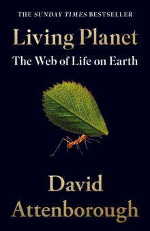 Living Planet: The Web of Life on Earth - David Attenborough (Paperback) 14-04-2022 