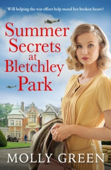 The Bletchley Park Girls Book 1 Summer Secrets at Bletchley Park (The Bletchley Park Girls, Book 1) - Molly Green (Paperback) 28-04-2022 