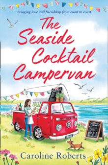 The Seaside Cocktail Campervan - Caroline Roberts (Paperback) 12-05-2022 