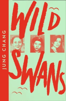 Collins Modern Classics  Wild Swans: Three Daughters of China (Collins Modern Classics) - Jung Chang (Paperback) 13-05-2021 