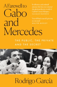 A Farewell to Gabo and Mercedes: A Son's Memoir of Gabriel Garc a Marquez and Mercedes Barcha - Rodrigo Garcia (Paperback) 14-04-2022 