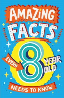 Amazing Facts Every Kid Needs to Know  Amazing Facts Every 8 Year Old Needs to Know (Amazing Facts Every Kid Needs to Know) - Catherine Brereton; Steve James (Paperback) 19-08-2021 