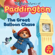 Paddington TV  The Adventures of Paddington: The Great Balloon Chase (Paddington TV) - Paddington (Paperback) 12-05-2022 