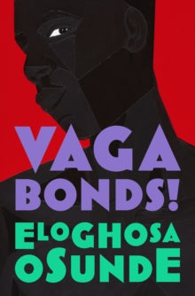 Vagabonds! - Eloghosa Osunde (Hardback) 31-03-2022 
