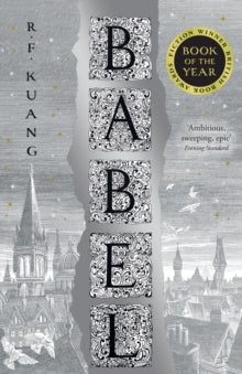 Babel: Or the Necessity of Violence: An Arcane History of the Oxford Translators' Revolution - R.F. Kuang (Paperback) 28-09-2023 