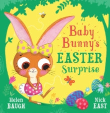 Baby Bunny's Easter Surprise - Helen Baugh; Nick East (Paperback) 17-03-2022 