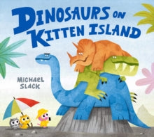 Dinosaurs on Kitten Island - Michael Slack (Paperback) 06-01-2022 